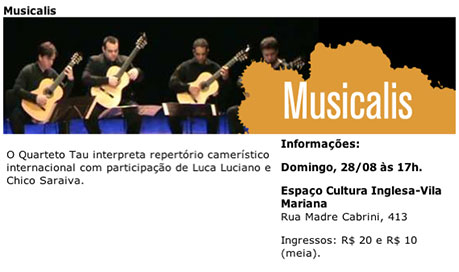 Quarteto Tau convida Luca Luciano e Chico Saraiva na Cultura Inglesa de Vila Mariana dia 28 de agosto de 2011 às 17 horas
