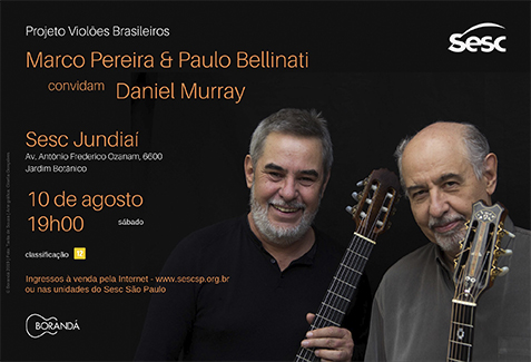 Marco Pereira e Paulo Bellinati convidam Daniel Murray