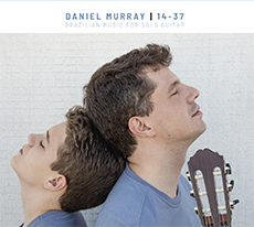 DANIEL MURRAY |14-37 Brazilian Music for Solo Guitar