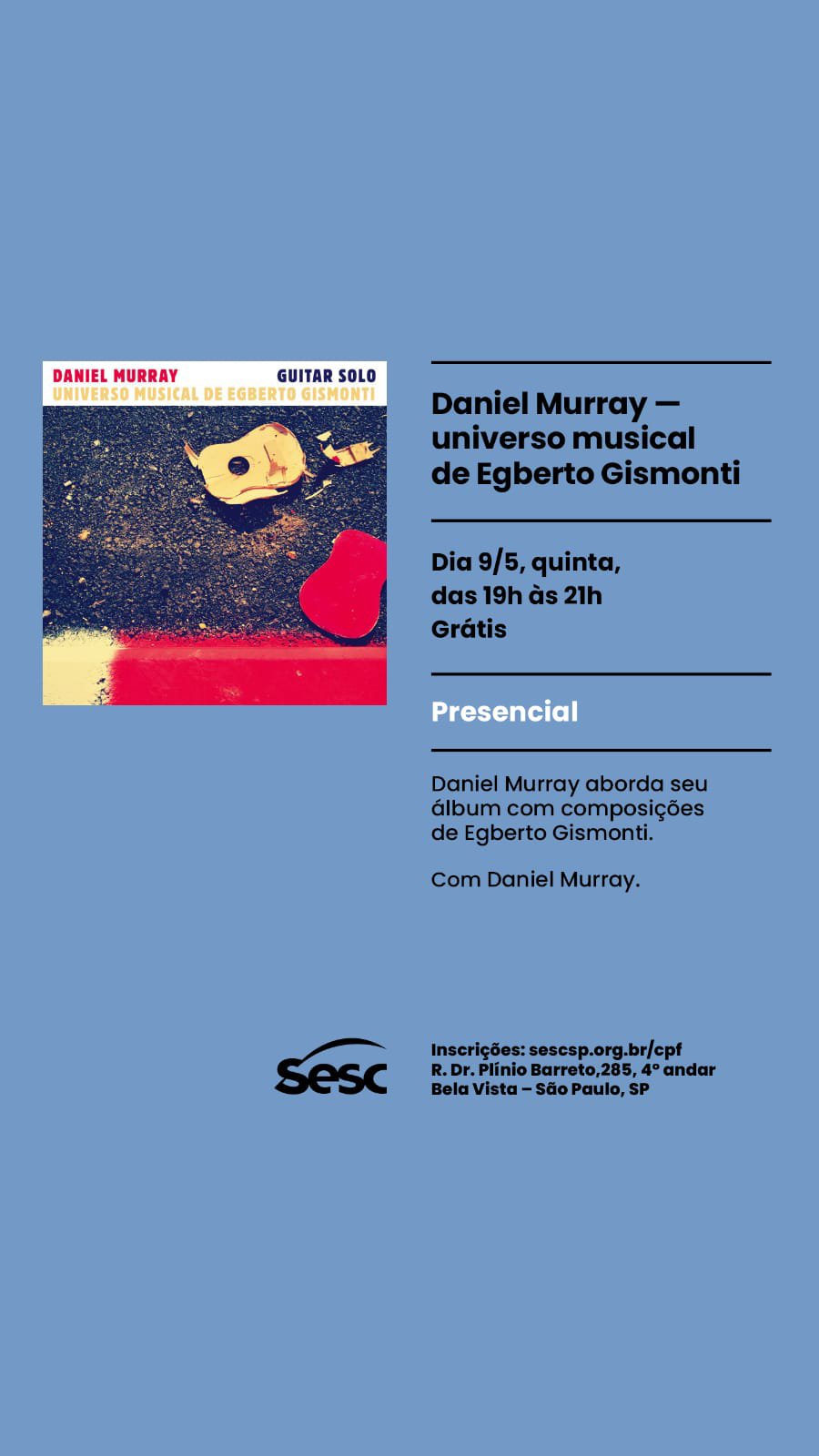 Daniel Murray-universo musical de Egberto Gismonti- dia 25 de maio às 20 horas