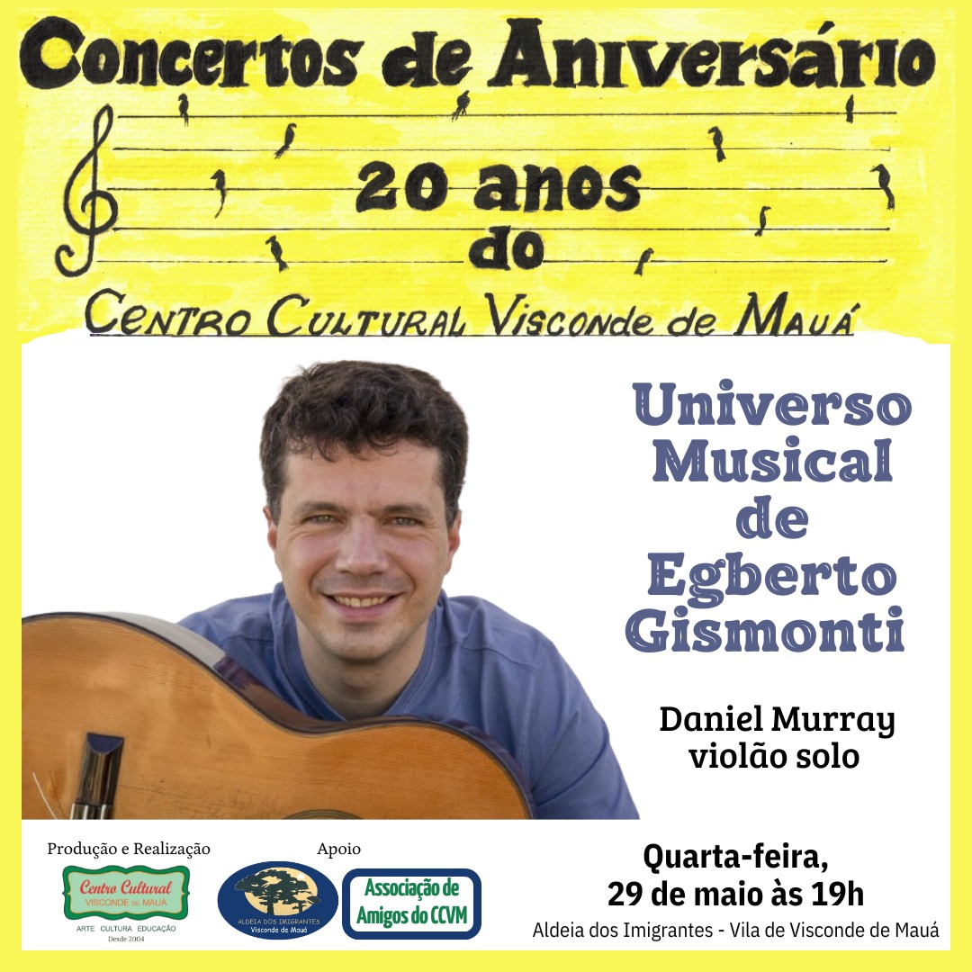 Daniel Murray-universo musical de Egberto Gismonti- 20 anos do Centro Cultural Visconde de Mauá