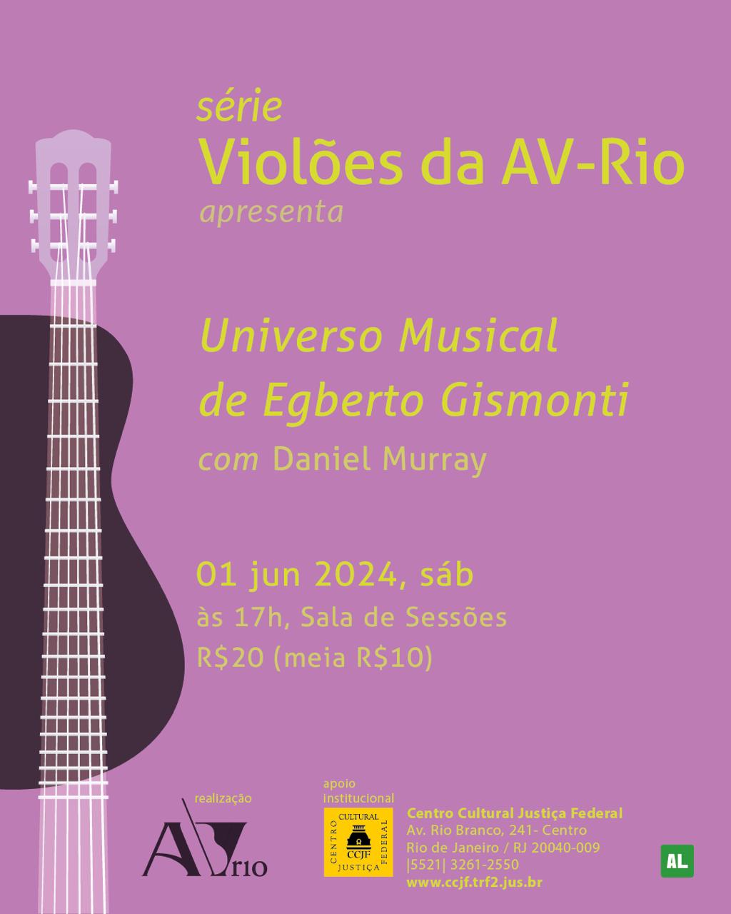 série Violões da AV-Rio apresenta Daniel Murray-universo musical de Egberto Gismonti-20 reais-meia 10 reais