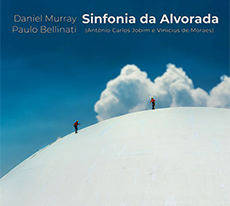 Sinfonia da Alvorada - Daniel Murray e Paulo Bellinati